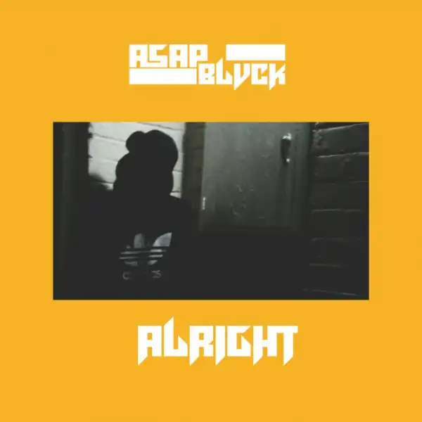 Asap Black - Alright